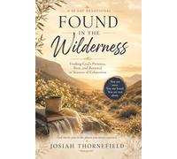 Found in the Wilderness: A 40-Day Christian Devotional for Women: Rest for the Burned-Out, the Overlooked, and the Weary Soul (Sacred Seasons Collection)