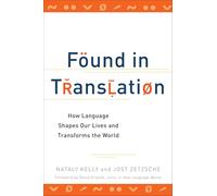 Found In Translation: How Language Shapes Our Lives and Transforms the World [Idioma Inglés]