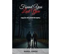 Found You, Lost You: A gay love-story turned into mystery