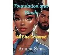 Foundation and Blush: All She Covered (It's Getting Real)