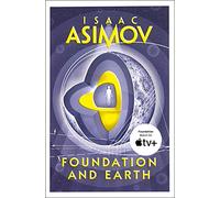 Foundation and Earth: The greatest science fiction series of all time, now a major series from Apple TV+: Book 2 (The Foundation Series: Sequels)