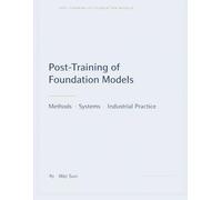 Foundation Model Post-Training: Methods, Systems, and Industrial Practice