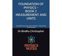 FOUNDATION OF PHYSICS - BOOK 2 MEASUREMENT AND UNITS: Conceptual Learning | Exam-Oriented | Step-by-Step Understanding (FOUNDATIONS PHYSICS SERIES)