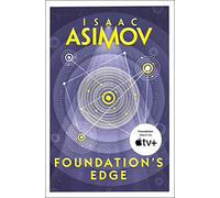 Foundation’s Edge: The greatest science fiction series of all time, now a major series from Apple TV+: Book 1 (The Foundation Series: Sequels)