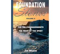 Foundation Stones: The Ten Commandments and the Fruit of the Spirit