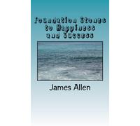 Foundation Stones to Happiness and Success