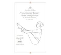 Foundational Asanas : Floor & Strength Work: a Lotus River Collection by Steph Cole