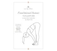 Foundational Asanas : Forward Folds: a Lotus River Collection by Steph Cole