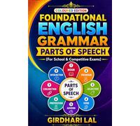 Foundational English Grammar(coloured edition): Parts of Speech for School and Competitive Exams