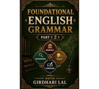 Foundational English Grammar - Part II: Modals, Determiners, Voice and Narration: 3 (FOUNDATIONAL ENGLISH GRAMMAR SERIES BOOK)