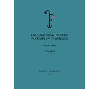 Foundational Papers in Complexity Science: Volume 3