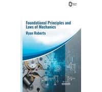 Foundational Principles and Laws of Mechanics