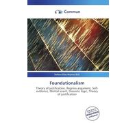 Foundationalism: Theory of justification, Regress argument, Self-evidence, Mental event, Doxastic logic, Theory of justification