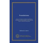 Foundations: a short text-book on ordinary foundations, including a brief description of the methods used for difficult foundations