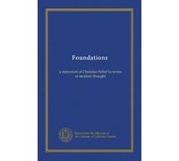 Foundations: a statement of Christian belief in terms of modern thought