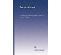 Foundations: a statement of Christian belief in terms of modern thought