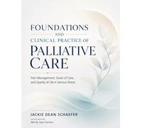 FOUNDATIONS AND CLINICAL PRACTICE OF PALLIATIVE CARE: Pain Management, Goals of Care, and Quality of Life in Serious Illness.