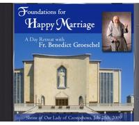 Foundations for Happy Marriage: A Day Retreat with Fr. Benedict Groeschel