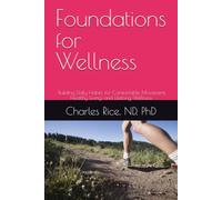 Foundations for Wellness: Building Daily Habits for Comfortable Movement, Healthy Living, and Lifelong Wellness
