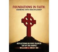 Foundations in Faith: Growing Into Discipleship