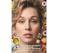 Foundations of Aesthetic Nutrition and Anti-Aging Dietetics: A Scientific Approach to Skin Aging and Longevity