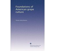 Foundations of American grape culture: Volume 2