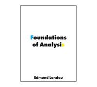 Foundations of Analysis: The Arithmetic of Whole, Rational, Irrational and Complex Numbers