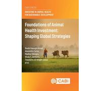 Foundations of Animal Health Investment: Shaping Global Strategies (Investing in Animal Health for Sustainable Development (CABI Concise))