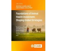 Foundations of Animal Health Investment: Shaping Global Strategies (Investing in Animal Health for Sustainable Development (CABI Concise))