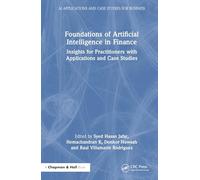 Foundations of Artificial Intelligence in Finance: Insights for Practitioners with Applications and Case Studies (AI Applications and Case Studies for Business)