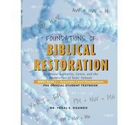 FOUNDATIONS OF BIBLICAL RESTORATION: Scriptural Authority, Canon, and the Restoration of Yada Yahuah (Master of Biblical Restoration Studies (MBRS): The Official Student Textbook Series)
