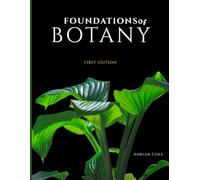 FOUNDATIONS OF BOTANY: A High School & College-Level Introduction to Plant Biology