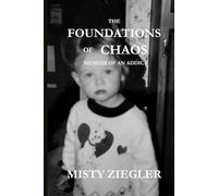 Foundations of Chaos: Memoir of an Addict