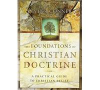 Foundations of Christian Doctrine: A Practical Guide to Christian Belief