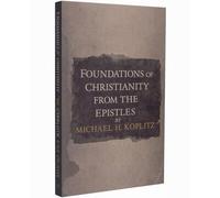 Foundations of Christianity from the Pauline Epistles