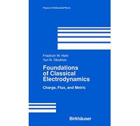 Foundations of Classical Electrodynamics: Charge, Flux, and Metric: 33 (Progress in Mathematical Physics)