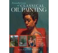 Foundations Of Classical Oil Painting (ebook)