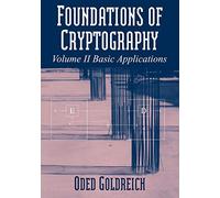 Foundations of Cryptography: Volume 2, Basic Applications Paperback