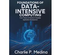 Foundations of Data-Intensive Computing: From Theory to Practice in Scalable Application Development
