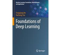 Foundations of Deep Learning (Machine Learning: Foundations, Methodologies, and Applications)