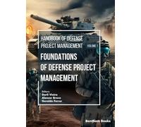 Foundations of Defense Project Management: 1 (Handbook of Defense Project Management)