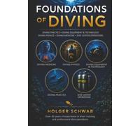 Foundations of Diving: The Complete Guide to Diving Practice, Equipment, Physics, Medicine and Dive Center Operations