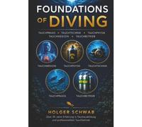 Foundations of Diving: Zusammenhänge verstehen. Sicherer tauchen.