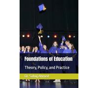 Foundations of Education: Theory, Policy, and Practice