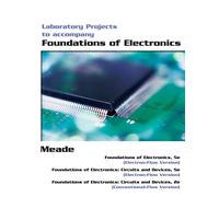 Foundations of Electronics Laboratory Projects, 5th Edition: Laboratory Projects to Accompany:Foundations of Electronics: 5e Electorn Flow ... and Devices, 2e Conventional Flow Version