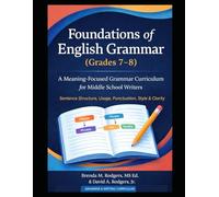 Foundations of English Grammar (Grades 7-8): A Complete Grammar & Writing Skills Program for Grades 7-8 (Grades K-12 English Curriculum - Elementary ... Arts Textbooks for School and Homeschool)