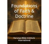 Foundations of Faith & Doctrine: 4 (Karunya Bible Institute International)