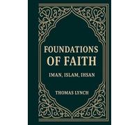 Foundations of Faith: Islam, Iman, Ihsan