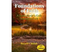 Foundations of Faith (KJV Edition): A Family Guide to God’s Unchanging Truth: Building Biblical Understanding Across Generations