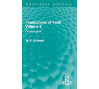 Foundations of Faith Volume 2: Christological (Routledge Revivals)